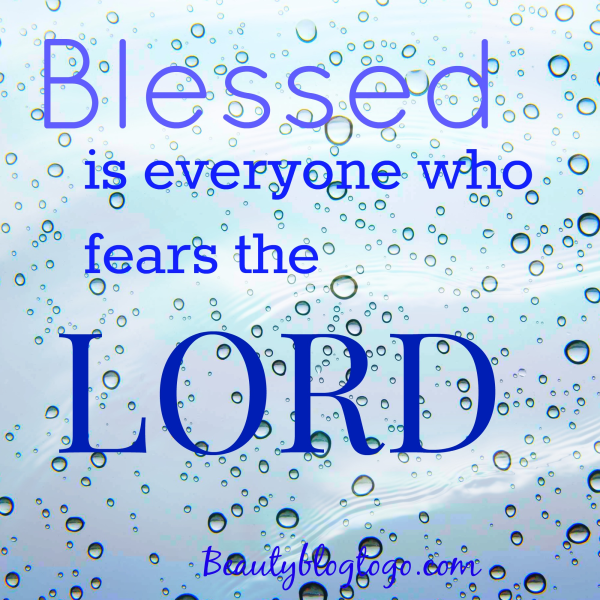 blessed is everyone who fears the lord beautyblogtogo.com.png